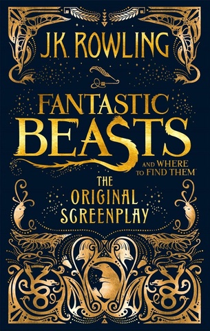 The Fantastic Beasts and Where to Find Them: Original Screenplay