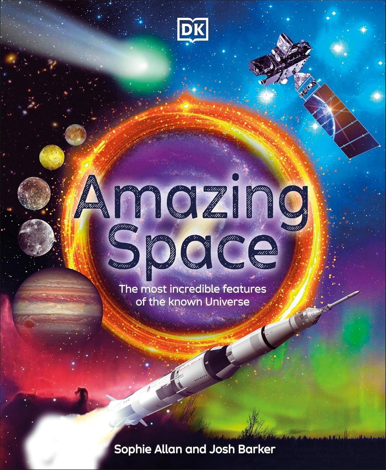 Обкладинка Amazing Space: The Most Incredible Features of the Known Universe. Sophie Allan; Josh Barker