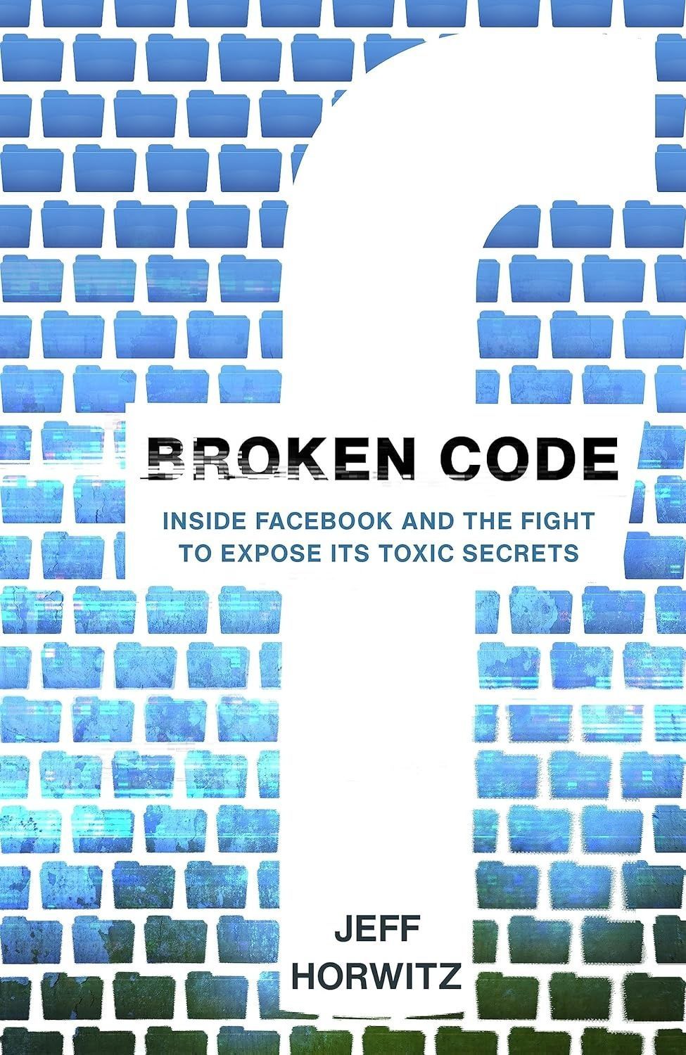 Broken Code: Inside Facebook and the fight to expose...