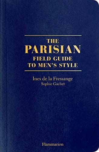 Обкладинка The Parisian Field Guide to Men's Style. Ines de la Fressange