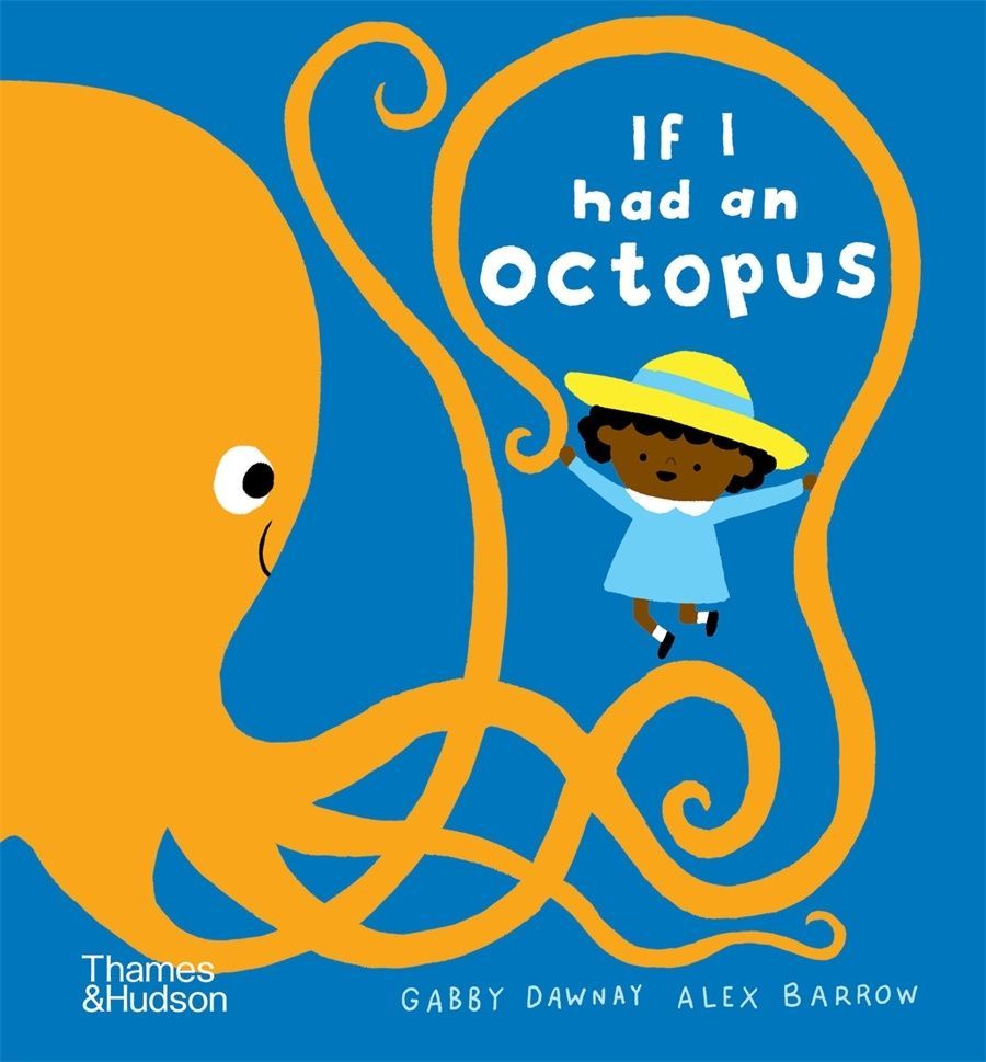 Обкладинка If I had an octopus. Alex Barrow; Gabby Dawnay