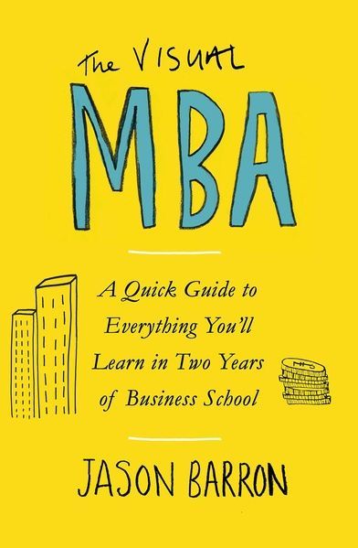 The Visual MBA. Jason Barron