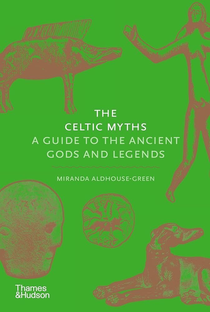 Обкладинка The Celtic Myths: A Guide to the Ancient Gods and Legends