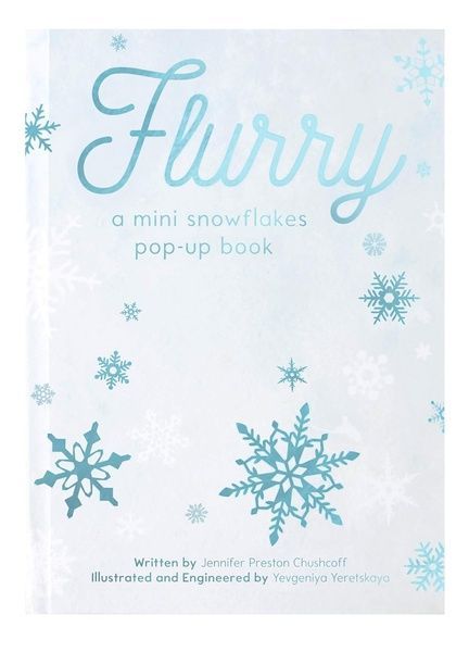 Flurry: A Snowflakes Mini Pop-Up Book, Jennifer Preston Chushcoff