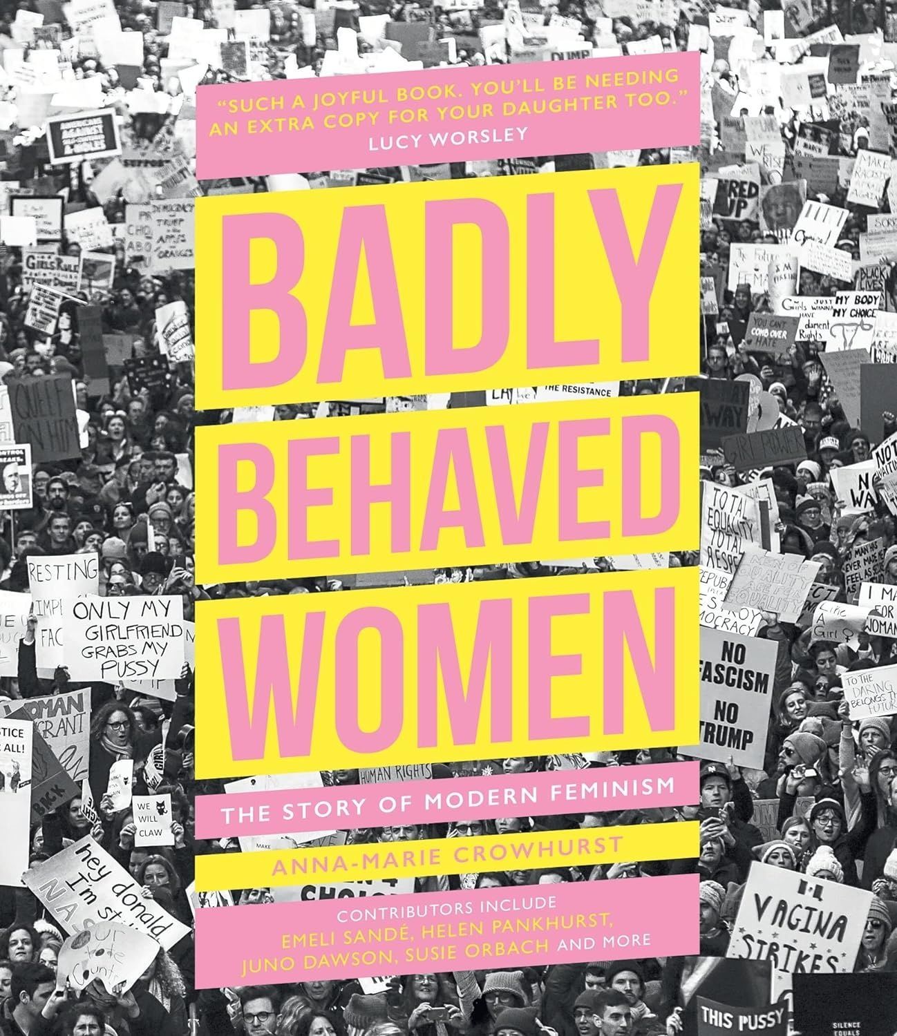 Badly Behaved Women: The Story of Modern Feminism