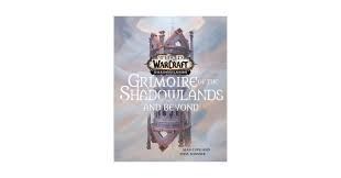 World of Warcraft: Grimoire of the Shadowlands and...