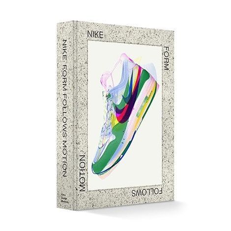 Nike: Form Follows Motion. Mateo Kries; Glenn Adamson; Ligaya Salazar; Adam Bradley; Sam Grawe; William Myers; Hanif Abdurraqib