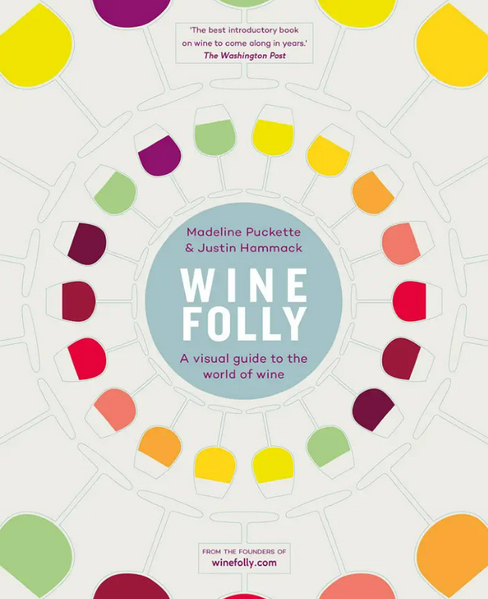 Wine Folly: A Visual Guide to the World of Wine,