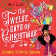 The Twelve Days of Christmas: Grandma is Overly Generous, Alex T. Smith