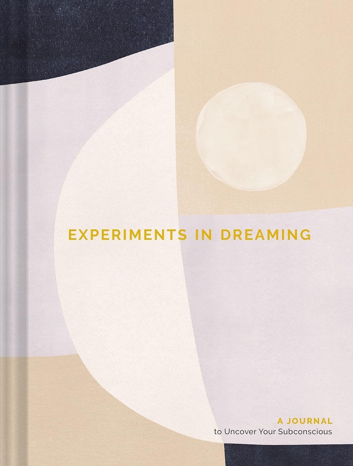 Experiments in Dreaming: A Journal to Uncover Your...