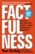 Factfulness. Ten Reasons We're Wrong About the World. Анна Рослінг-Рьонлюнд