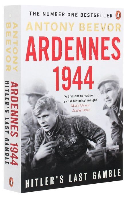 Ardennes 1944: Hitler's Last Gamble, Antony Beevor