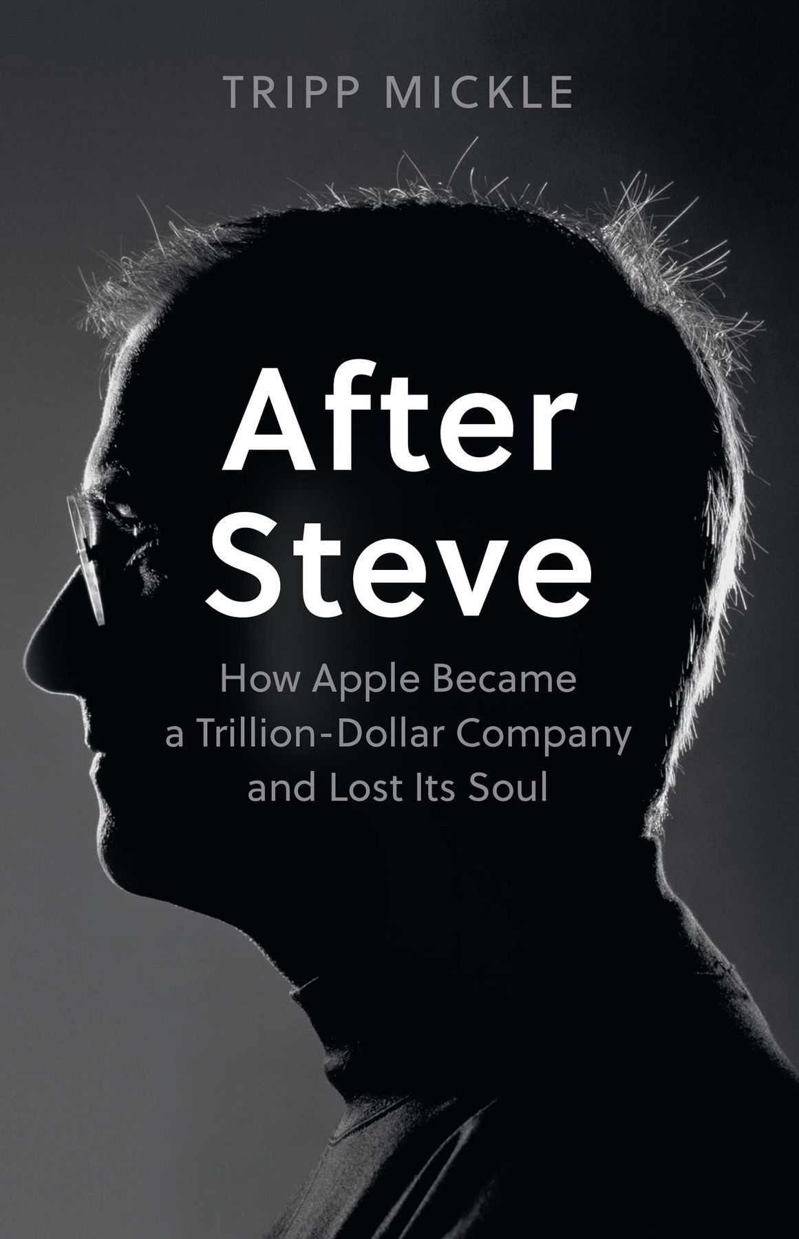 Обкладинка After Steve: How Apple became a Trillion-Dollar Company and Lost Its Soul
