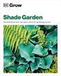 Grow Shade Garden. Zia Allaway