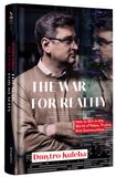 The War for Reality. How to Win in the World of Fakes, Truths, and Communities. Dmytro Kuleba
