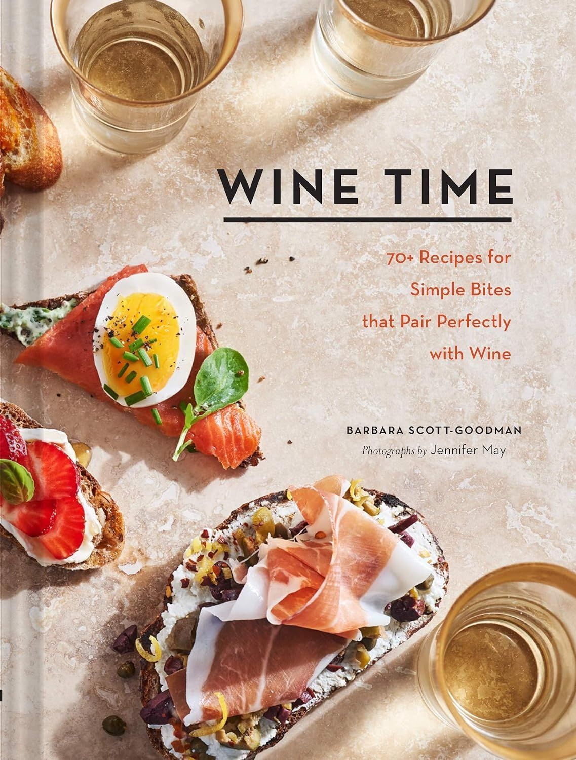 Wine Time: 70+ Recipes for Simple Bites That Pair Perfectly...