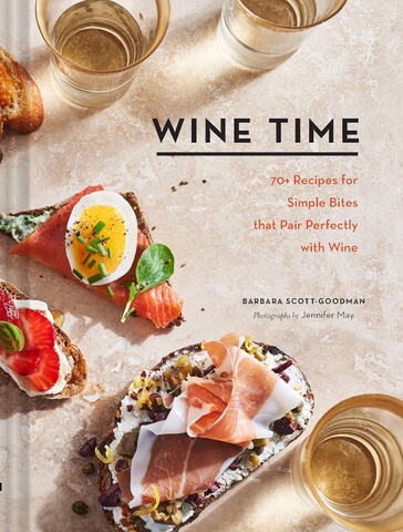 Wine Time: 70+ Recipes for Simple Bites That Pair Perfectly with Wine, Тверда