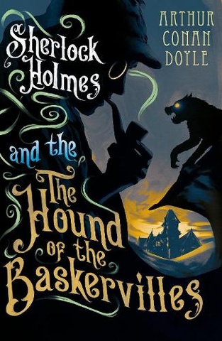 The Hound of the Baskervilles, Sir Arthur Conan Doyle