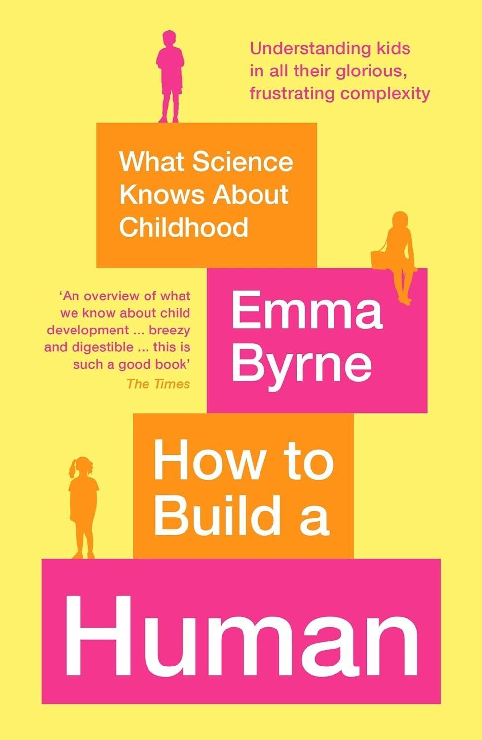Обкладинка How to Build a Human: What Science Knows About Childhood