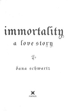 The Anatomy Duology Book2: Immortality: A Love Story, Дана Шварц