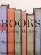 Books: A Living History. Мартін Лайонс