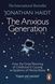 The Anxious Generation: How the Great Rewiring of Childhood Is Causing an Epidemic of Mental Illness. Jonathan Haidt