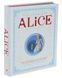 Alice's Adventures in Wonderland and Through the Looking-Glass and What Alice Found - 2
