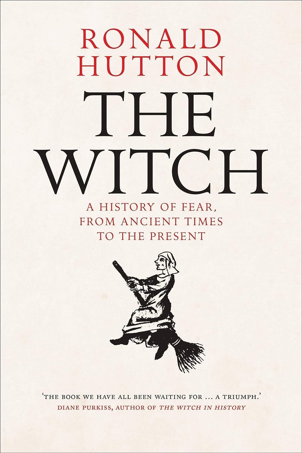 Обкладинка The Witch: A History of Fear, from Ancient Times to the Present