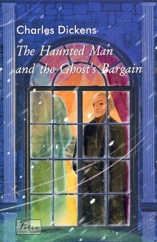 The Haunted Man and the Ghost’s Bargain (Людина з привидами та угода на Різдво), Чарлз Дікенс