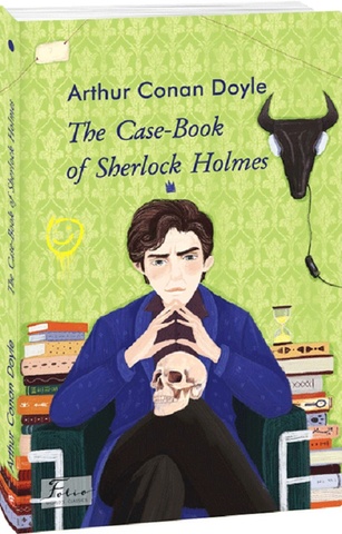 The Case-Book of Sherlock Holmes. Arthur Conan Doyle, М'яка