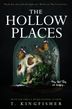 The Hollow Places, T. Kingfisher