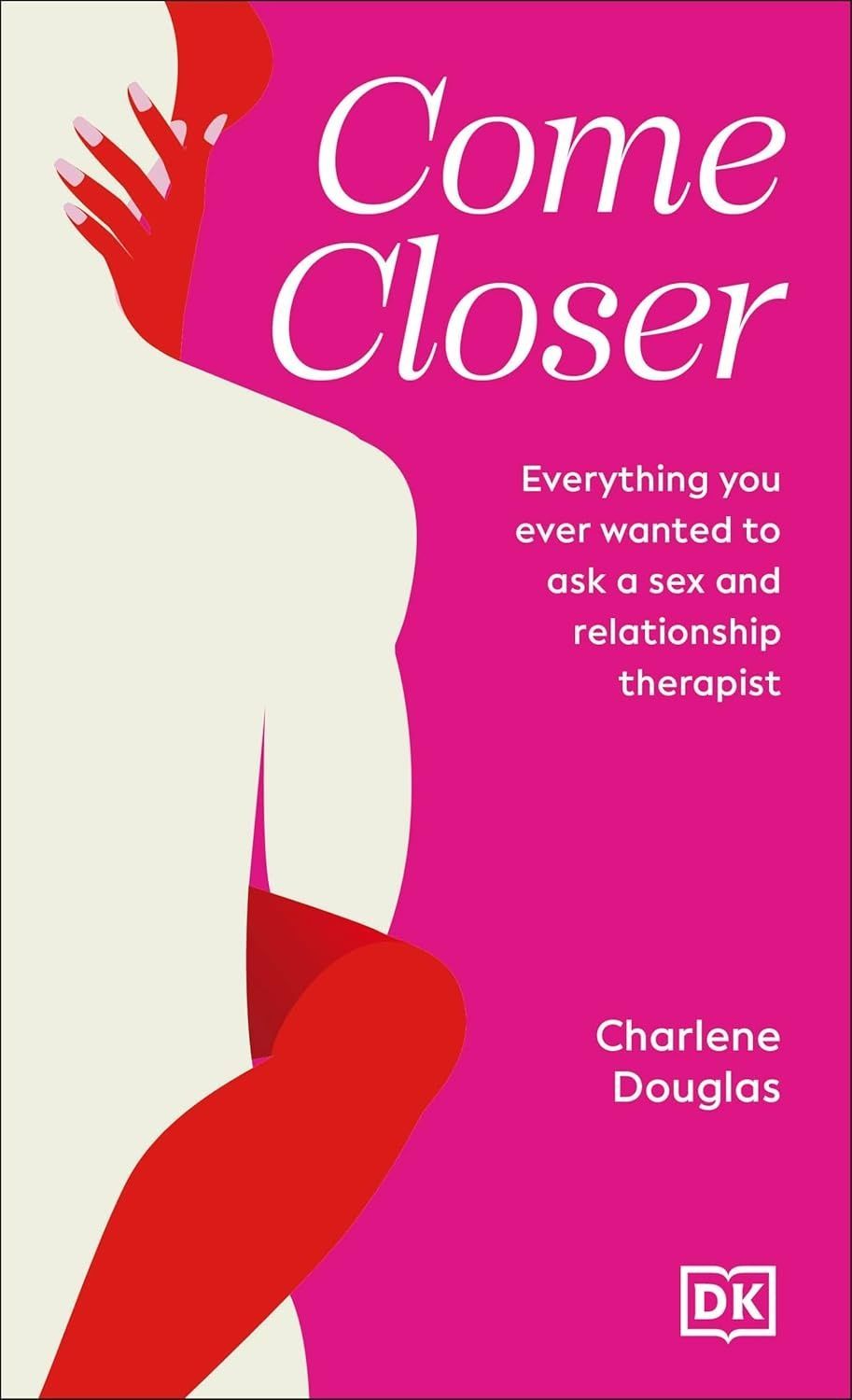 Обкладинка Come Closer: Everything You Ever Wanted to Ask a Couples Therapist