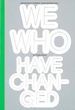 We Who Have Changed. Дарія Бадьйор; Анастасія Платонова