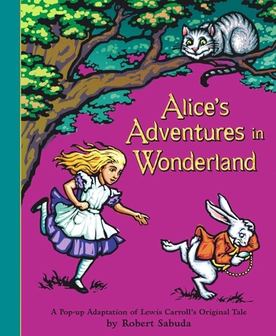Alice's Adventures in Wonderland (A Pop-Up Adaptation)