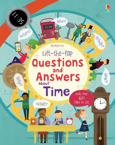 Lift-the-Flap: Questions and Answers About Time, Katie Daynes