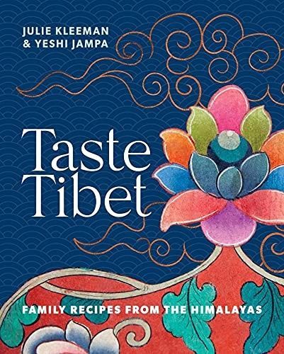 Обкладинка Taste Tibet: Family Recipes from the Himalayas. Julie Kleeman; Yeshi Jampa