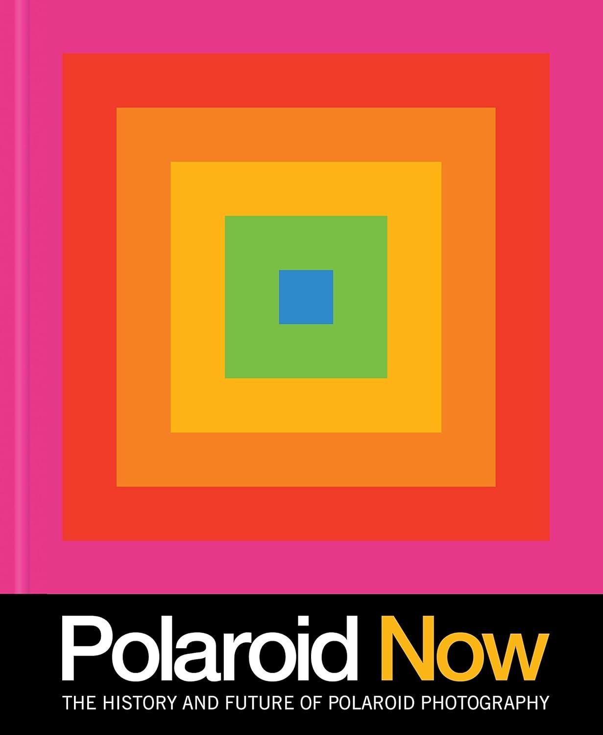 Обкладинка Polaroid Now: The History and Future of Polaroid Photography