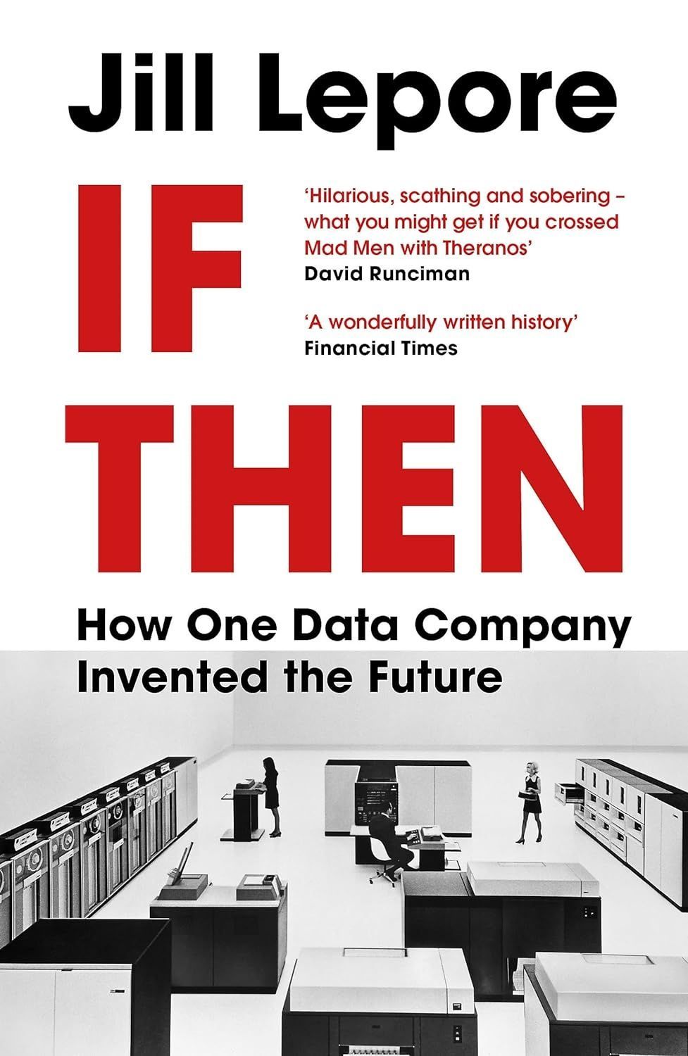 Обкладинка If Then: How One Data Company Invented the Future