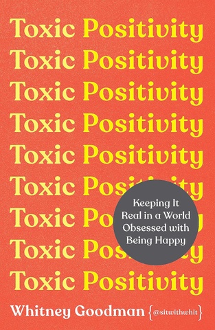 Toxic Positivity, Whitney Goodman