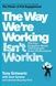 The Way We're Working Isn't Working. Тоні Шварц; Кетрін Маккарті; Жан Гомес