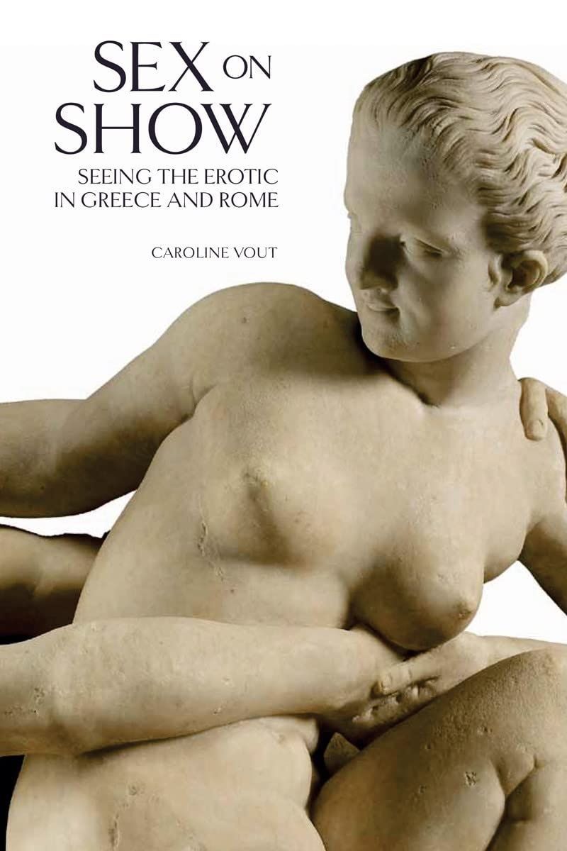 Обкладинка Sex on Show: Seeing the Erotic in Greece and Rome