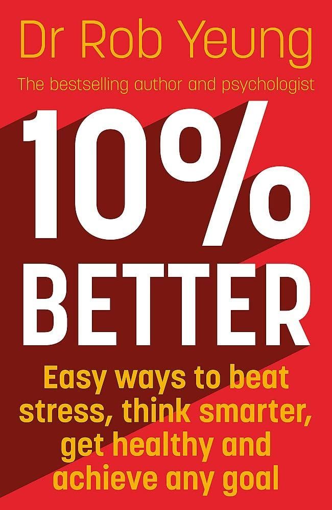 Обкладинка 10% Better: Easy Ways to Beat Stress, Think Smarter, Get Healthy and Achieve Any Goal