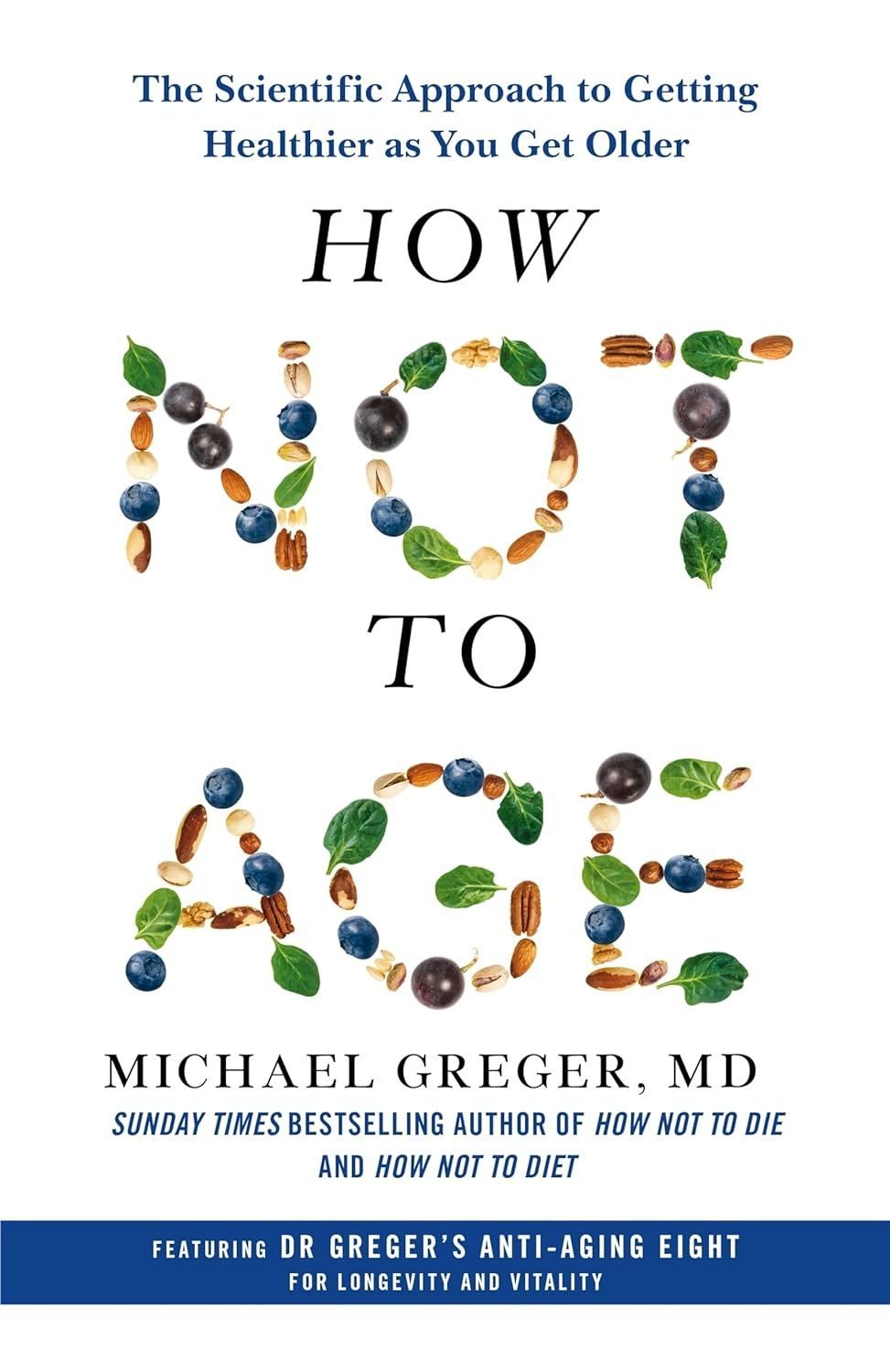 How Not to Age: The Scientific Approach to Getting...
