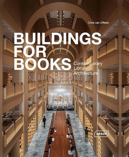 Обкладинка Buildings for Books: Contemporary Library Architecture. Кріс ван Уффєлєн