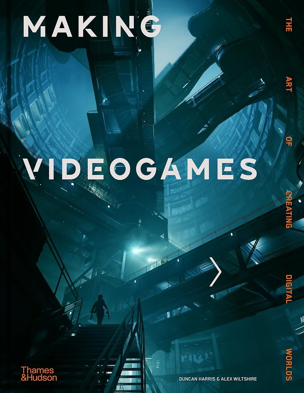 Обкладинка Making Videogames. The Art of Creating Digital Worlds. Алекс Вілтшир; Дункан Гарріс