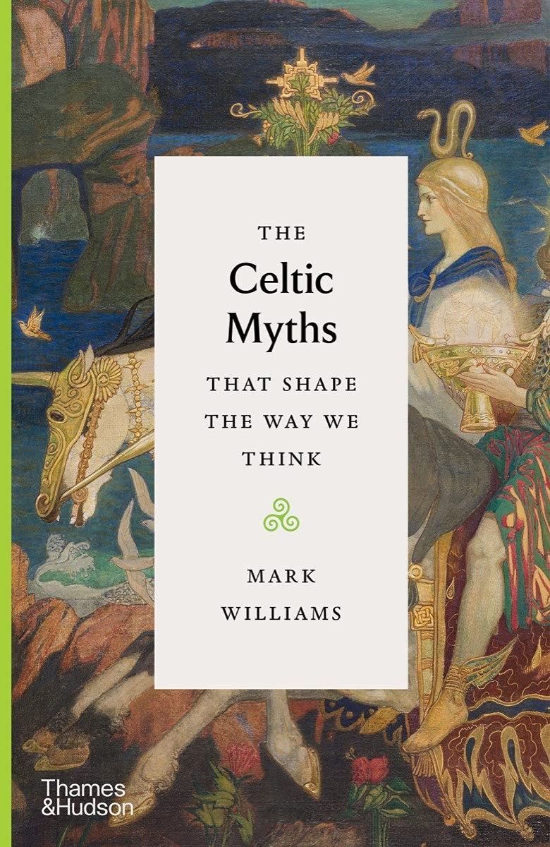 Обкладинка The Celtic Myths That Shape the Way We Think