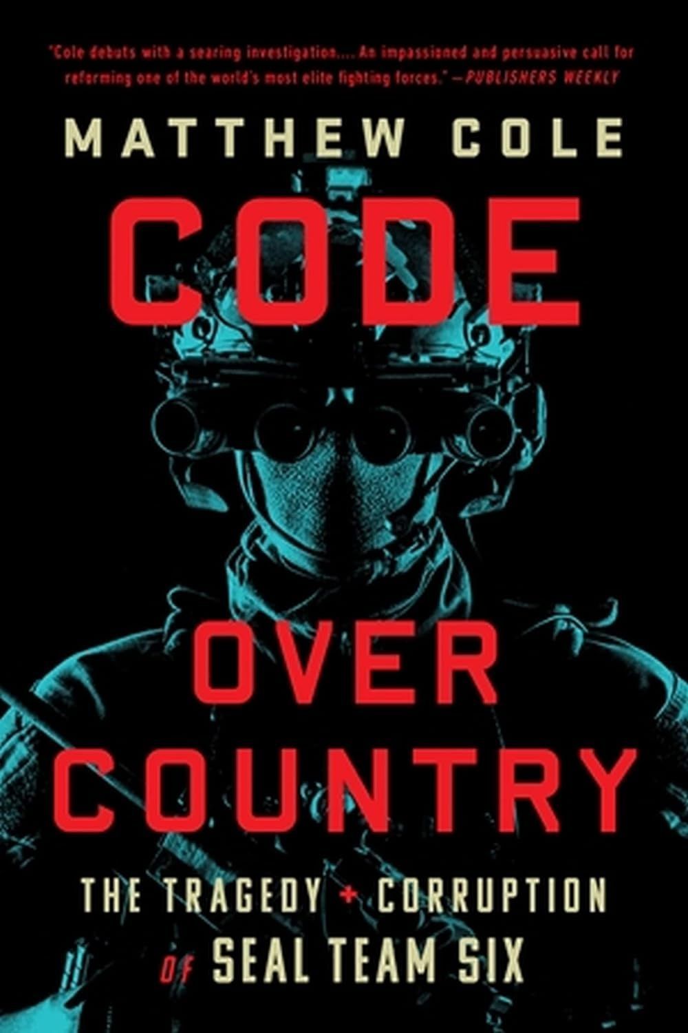 Code Over Country: The Tragedy and Corruption of SEAL...