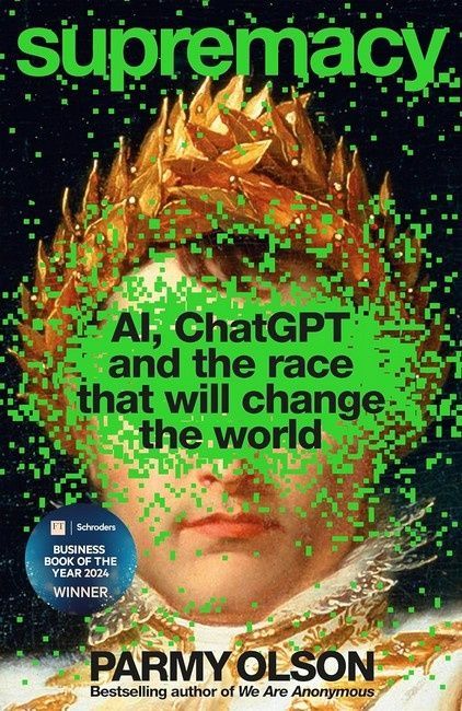 Обкладинка Supremacy: AI, ChatGPT and the Race That Will Change the World